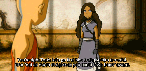 Image result for avatar not as much of a jerk as you could have been katara screenshot