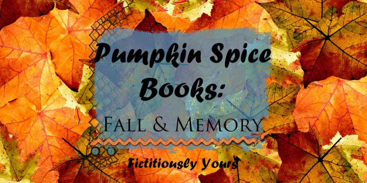 Pumpkin Spice Books: Fall &&nbsp;Memory
